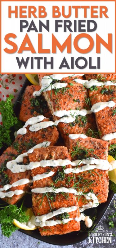 No doubt you have heard the expression that simple is best. In the case of this Herb Butter Pan Fried Salmon with Aioli, the expression most certainly applies! Salmon fillets are perfectly fried and topped with a fresh herb butter and drizzled with a delicious and easy to prepare aioli. #salmon #aioli #panfried #seafood #friedsalmon #butter #friedinbutter