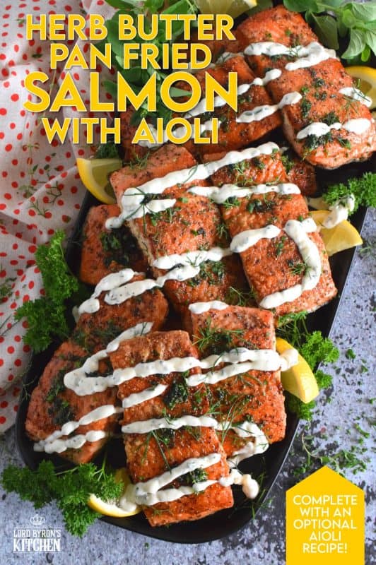 No doubt you have heard the expression that simple is best. In the case of this Herb Butter Pan Fried Salmon with Aioli, the expression most certainly applies! Salmon fillets are perfectly fried and topped with a fresh herb butter and drizzled with a delicious and easy to prepare aioli. #salmon #aioli #panfried #seafood #friedsalmon #butter #friedinbutter