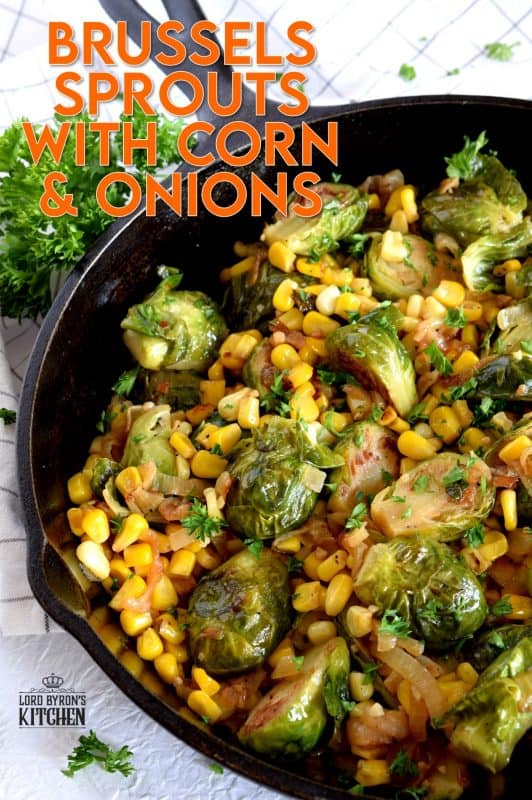 The much hated brussels sprout is reborn with new life and pizzazz! Brussels Sprouts with Corn and Onions has a spicy option, which gets a thumbs up from me! Searing the sprouts gives them so much flavour! Surely, these will win over the most rigid hater of this humble vegetable. #brusselssprouts #brussels #sprouts #corn #vegetable #vegetarian #sidedish #thanksgiving