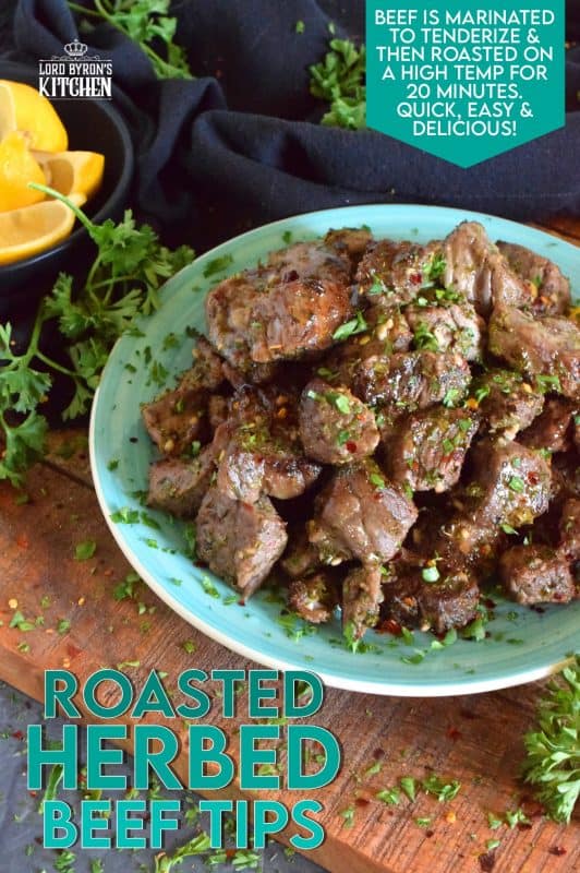 A simple marinade, a little patience, and a very hot oven are all you need to prepare these Roasted Herbed Beef Tips. Use a good cut of beef for the most tender bites! Can be marinated for up to 12 hours and takes just 20 minutes to roast, so this is a great option for a weeknight family dinner! #beef #tips #herbed #sirloin #roasted #baked #tender #marinade