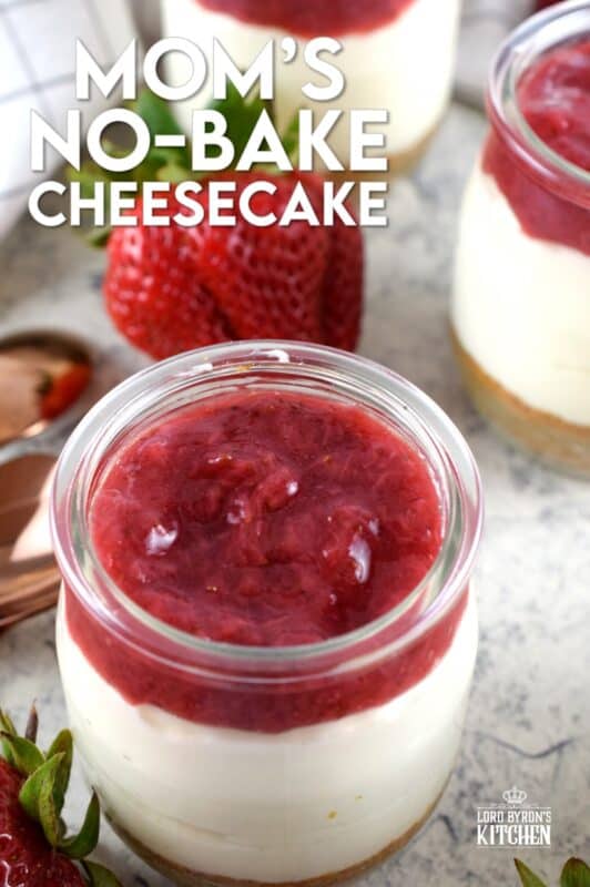 Mom's No-Bake Cheesecake is perfect for any occasion! Try making this dessert in the summertime when the last thing you want to do is turn on your oven! Once you have prepared the crumb base and the cream cheese filling, top it with your favourite store-bought or homemade jam! #cheesecake #nobake #foodinjars #masonjarrecipes #desserts #valentinerecipes