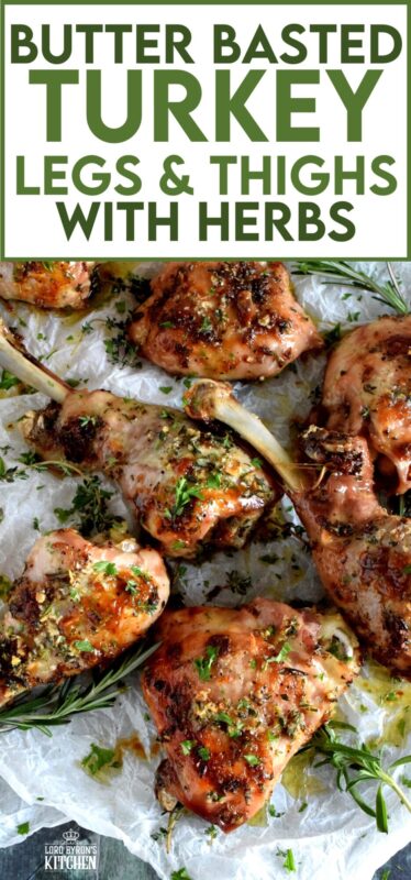Butter Basted Turkey Legs and Thighs with Fresh Herbs guarantee flavour and moistness! These are an excellent option for those with no large family; there's no need to buy a whole turkey! #turkey #butter #herbs #legs #thighs #thanksgiving