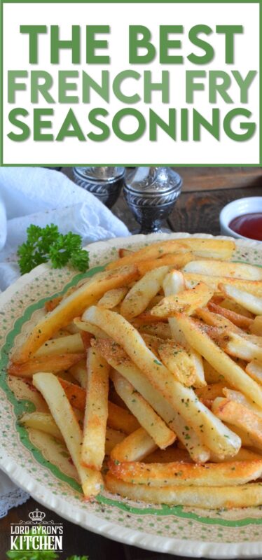 French fries seem to be the side of choice in most fast-food joints, steakhouses, and even some family-style restaurants. In our home, we don't eat them often, but they're a must when making burgers. But, have you ever prepared them as a main? My recipe for The Best French Fry Seasoning will have you thinking that fries are so much more than a side! #fry #frenchfries #fries #seasoning