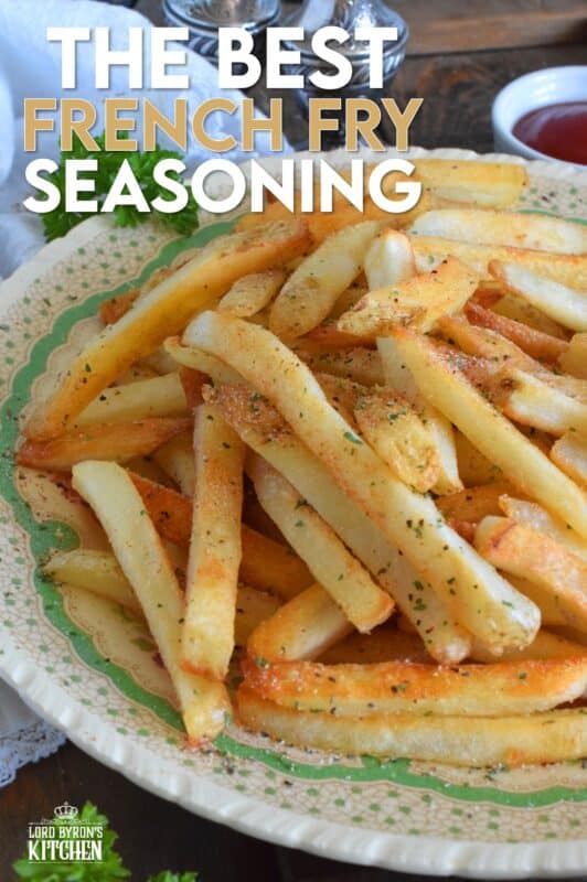 French fries seem to be the side of choice in most fast-food joints, steakhouses, and even some family-style restaurants. In our home, we don't eat them often, but they're a must when making burgers. But, have you ever prepared them as a main? My recipe for The Best French Fry Seasoning will have you thinking that fries are so much more than a side! #fry #frenchfries #fries #seasoning