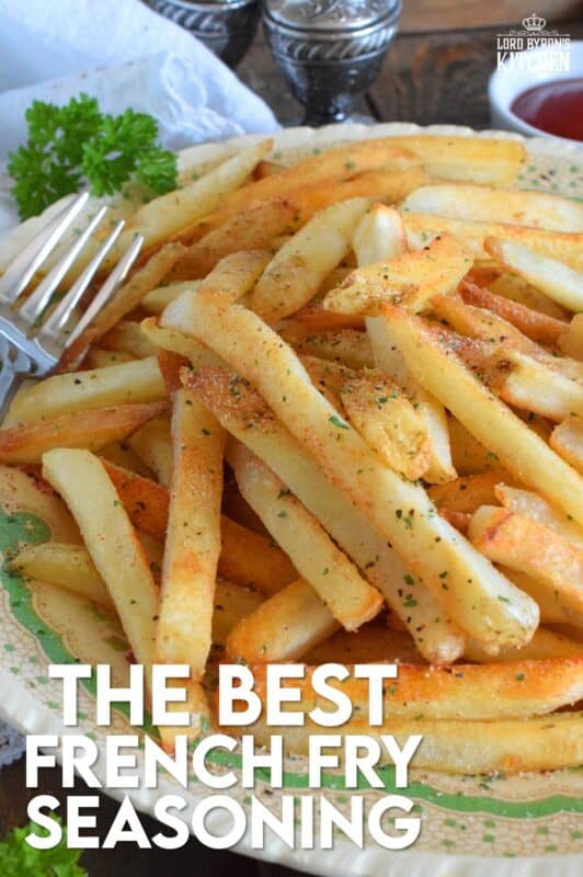 French fries seem to be the side of choice in most fast-food joints, steakhouses, and even some family-style restaurants. In our home, we don't eat them often, but they're a must when making burgers. But, have you ever prepared them as a main? My recipe for The Best French Fry Seasoning will have you thinking that fries are so much more than a side! #fry #frenchfries #fries #seasoning