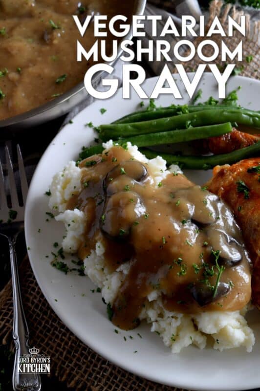 A good gravy is a must-have for the home chef. Vegetarian Mushroom Gravy is not only for vegetarians; it's thick and hearty, and loaded with mushrooms and herbs. Here's an easy meatless gravy that's the perfect condiment for any palate. #gravy #mushroom #mushroomgravy #vegetarian #vegetariangravy #thanksgiving
