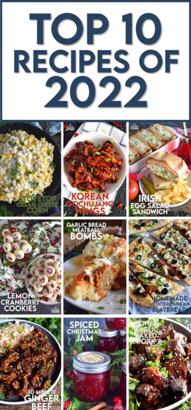Happy New Year, Dear Reader!!! Welcome to my Top 10 Recipes of 2022 post. Year after year, I look forward to taking a look back at my most popular recipes. Some of them fall in the top ten for more than one year, and this year’s recipes are no different! #2022 #top10 #recipes