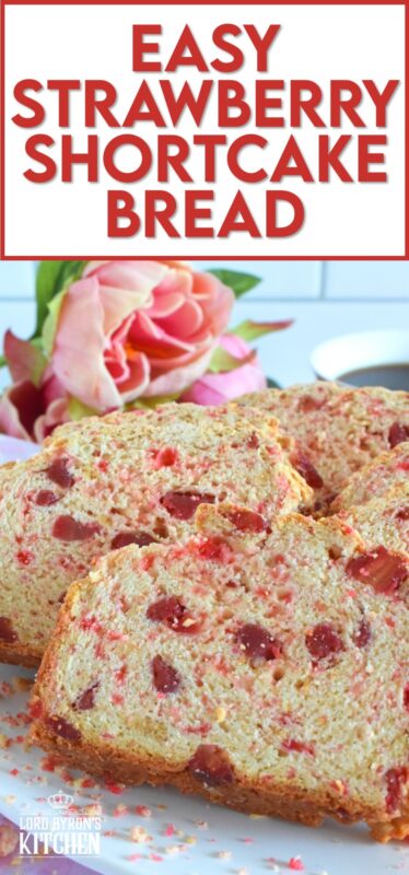 Made with a few simple ingredients, like flour, baking soda, sugar, and buttermilk, Easy Strawberry Shortcake Bread is a great introduction to bread baking, and the reward is delicious! Served warm with hot coffee or tea, or as the base for French Toast, this bread is just perfect! #strawberry #shortcake #bread #dessert #valentine
