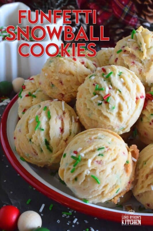 A holiday cookie platter must always have a cookie that is packed with sprinkles and these Funfetti Snowball Cookies fit the bill quite nicely! These are puffy, rounded cookies that require only a few of the most basic pantry ingredients, yet they look and taste amazing! #funfetti #christmas #cookies #sprinkles