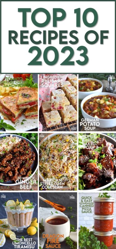 Happy New Year, Dear Reader!!! Welcome to my Top 10 Recipes of 2023 post. Year after year, I look forward to taking a look back at my most popular recipes. Some of them fall in the top ten for more than one year, and this year’s recipes are no different! #top10 #10 #bestofthebest #toprecipes #bestof2023