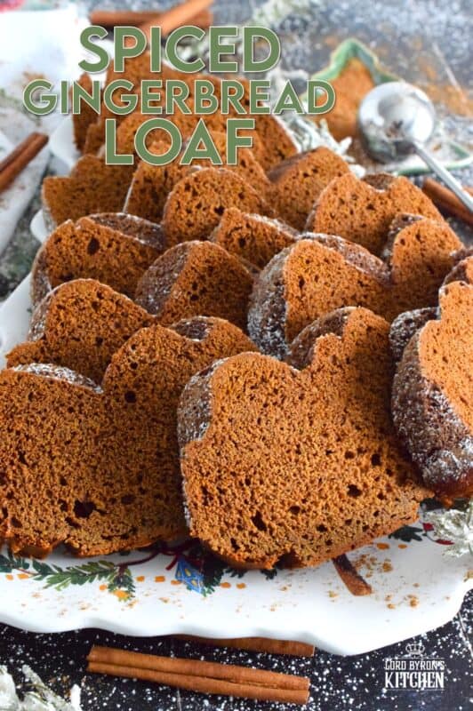 In our home, there are a few confections that show up every Christmas. It just isn't a Lord Byron Christmas without copious amounts of gingerbread in all forms and shapes. This year, I'm adding this Spiced Gingerbread Loaf to the mix. All of the gingerbread ingredients you'd expect, like molasses and brown sugar are present, but with the addition of warming ground spices. #gingerbread #spiced #loaf #bread #cake